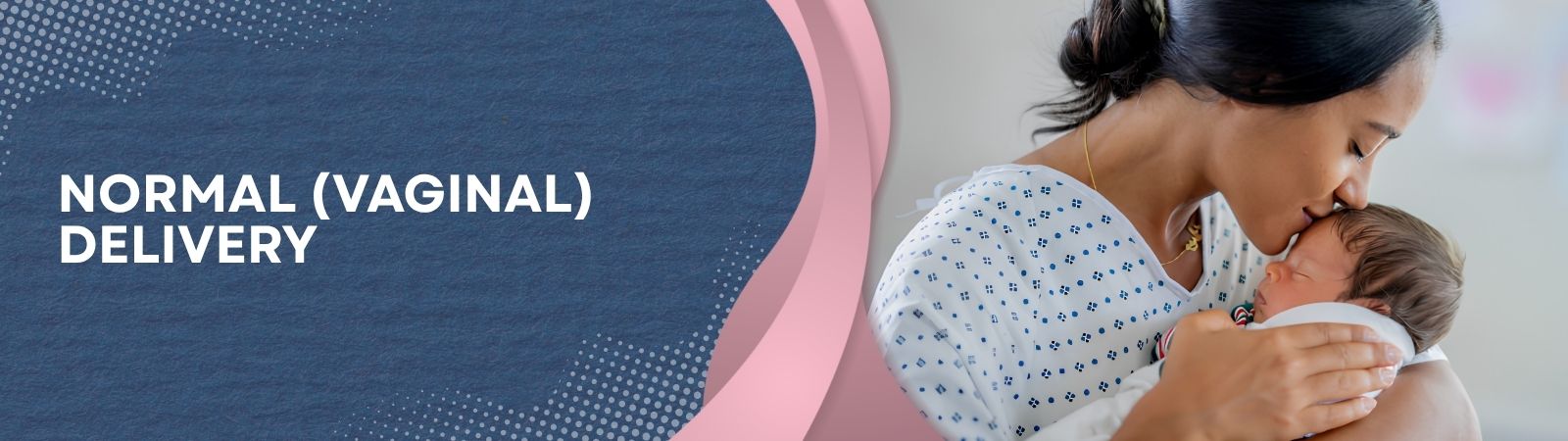 Banner showing the phrase 'Normal (Vaginal) Delivery' beside a mother kissing her newborn baby on the right side, in a hospital setting.